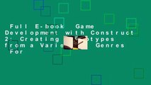 Full E-book  Game Development with Construct 2: Creating Prototypes from a Variety of Genres  For