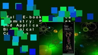 Full E-book  Physical Chemistry: Principles and Applications in Biological Sciences Complete