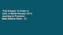 Full E-book  In Order to Live: A North Korean Girl's Journey to Freedom  Best Sellers Rank : #1