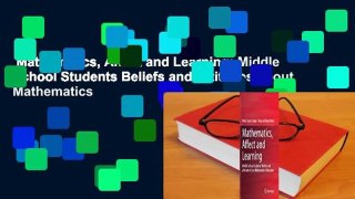 Mathematics, Affect and Learning: Middle School Students Beliefs and Attitudes about Mathematics