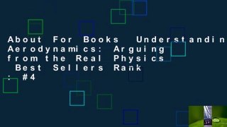 About For Books  Understanding Aerodynamics: Arguing from the Real Physics  Best Sellers Rank : #4