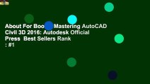About For Books  Mastering AutoCAD Civil 3D 2016: Autodesk Official Press  Best Sellers Rank : #1