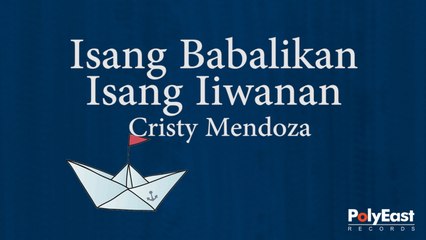 Cristy Mendoza - Isang Babalikan Isang Iiwanan - (Official Lyric)