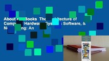 About For Books  The Architecture of Computer Hardware, Systems Software, & Networking: An