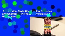Full version  Toxic Charity: How Churches and Charities Hurt Those They Help (And How to Reverse