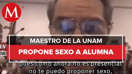 Profesor que Química en la UNAM pidió sexo a una alumna