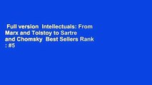 Full version  Intellectuals: From Marx and Tolstoy to Sartre and Chomsky  Best Sellers Rank : #5