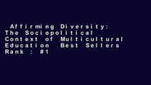 Affirming Diversity: The Sociopolitical Context of Multicultural Education  Best Sellers Rank : #1