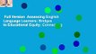 Full Version  Assessing English Language Learners: Bridges to Educational Equity: Connecting