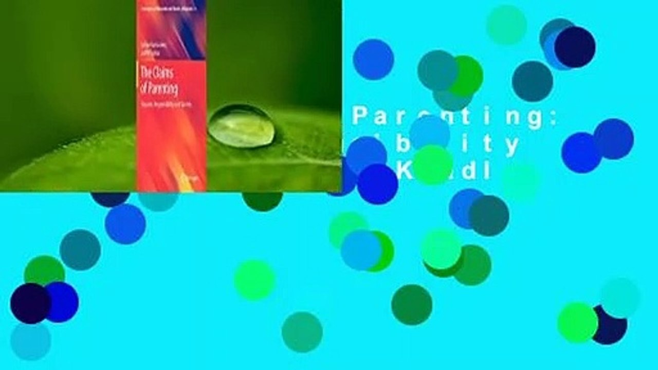 The Claims of Parenting: Reasons, Responsibility and Society  For Kindle