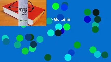 Self-Efficacy and Future Goals in Education Complete