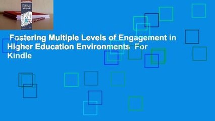Fostering Multiple Levels of Engagement in Higher Education Environments  For Kindle