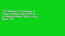 Full Version  A Pedagogy of Place: Outdoor Education for a Changing World  Best Sellers Rank : #4