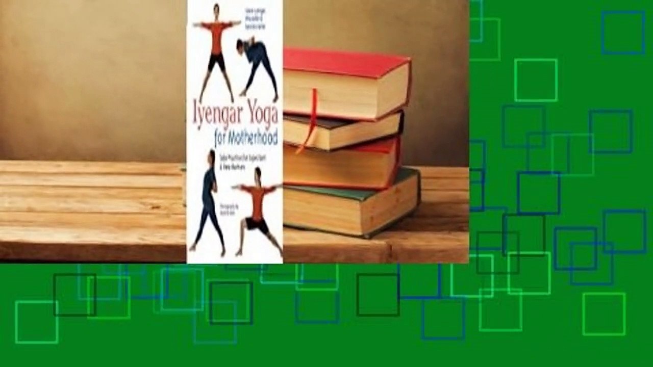 Iyengar Yoga for Motherhood: Safe Practice for Expectant  New Mothers  For Kindle