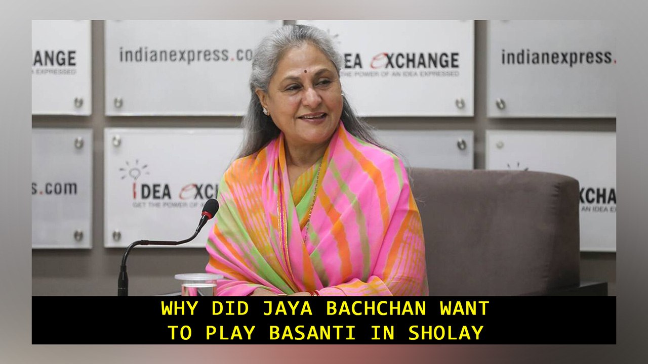 Why Did Jaya Bachchan want to play Basanti in Sholay