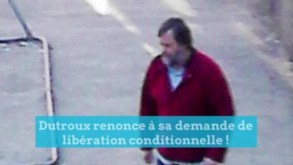 Dutroux renonce à sa demande de libération conditionnelle !