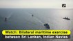 Watch: Bilateral maritime exercise between Sri Lankan, Indian Navies