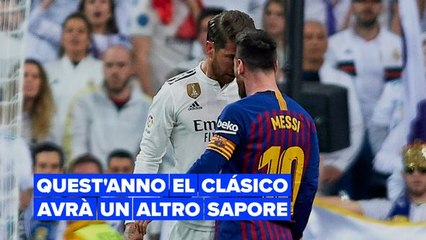 Quest'anno El Clásico avrà un altro sapore