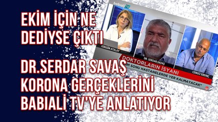 Ekim İçin Ne Dediyse Çıktı Dr.Serdar Savaş  Korona Gerçeklerini Anlatıyor