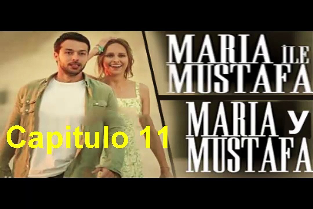 Maria Y Mustafa Capitulo 1 En Español