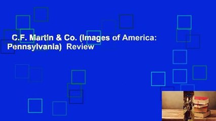 C.F. Martin & Co. (Images of America: Pennsylvania)  Review