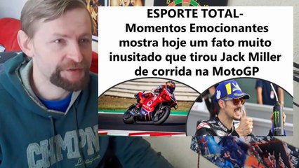 MOTOGP- Mostramos hoje um fato muito inusitado que tirou Jack Miller da corrida