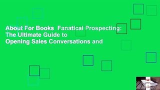 About For Books  Fanatical Prospecting: The Ultimate Guide to Opening Sales Conversations and