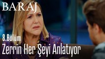 Zerrin her şeyi anlatıyor - Baraj 8. Bölüm
