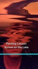 Leçon de peinture : soleil couchant sur un lac