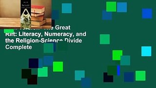 Full version  The Great Rift: Literacy, Numeracy, and the Religion-Science Divide Complete