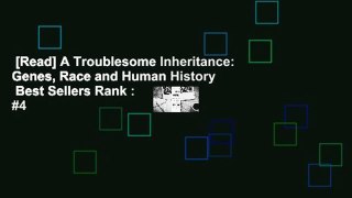 [Read] A Troublesome Inheritance: Genes, Race and Human History  Best Sellers Rank : #4