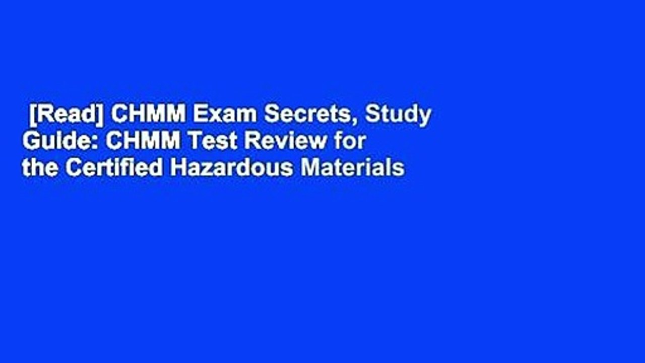 [Read] CHMM Exam Secrets, Study Guide: CHMM Test Review for the Certified Hazardous Materials