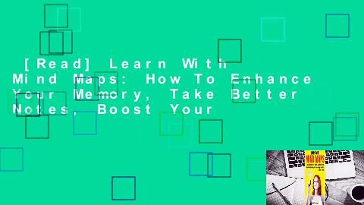 [Read] Learn With Mind Maps: How To Enhance Your Memory, Take Better Notes, Boost Your