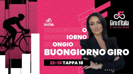 Giro d'Italia 2020 | Buongiorno Giro 18