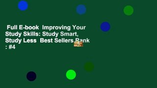 Full E-book  Improving Your Study Skills: Study Smart, Study Less  Best Sellers Rank : #4