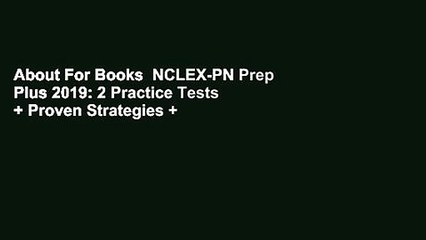 About For Books  NCLEX-PN Prep Plus 2019: 2 Practice Tests + Proven Strategies + Online + Video