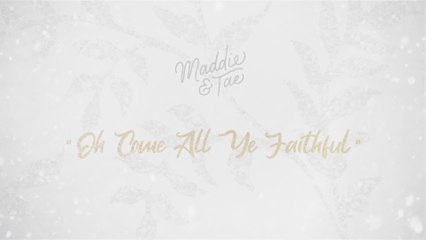 Maddie & Tae - Oh Come All Ye Faithful