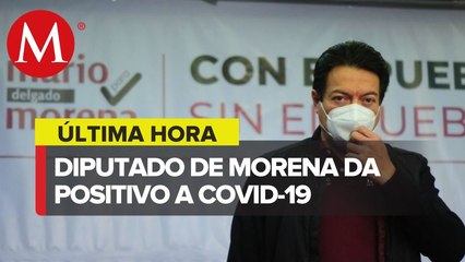 Mario Delgado da positivo a coronavirus
