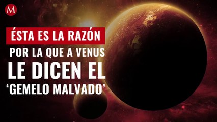 ¿Por qué Venus es el ‘gemelo malvado’ de la Tierra?