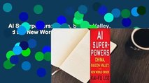 AI Superpowers: China, Silicon Valley, and the New World Order  Review