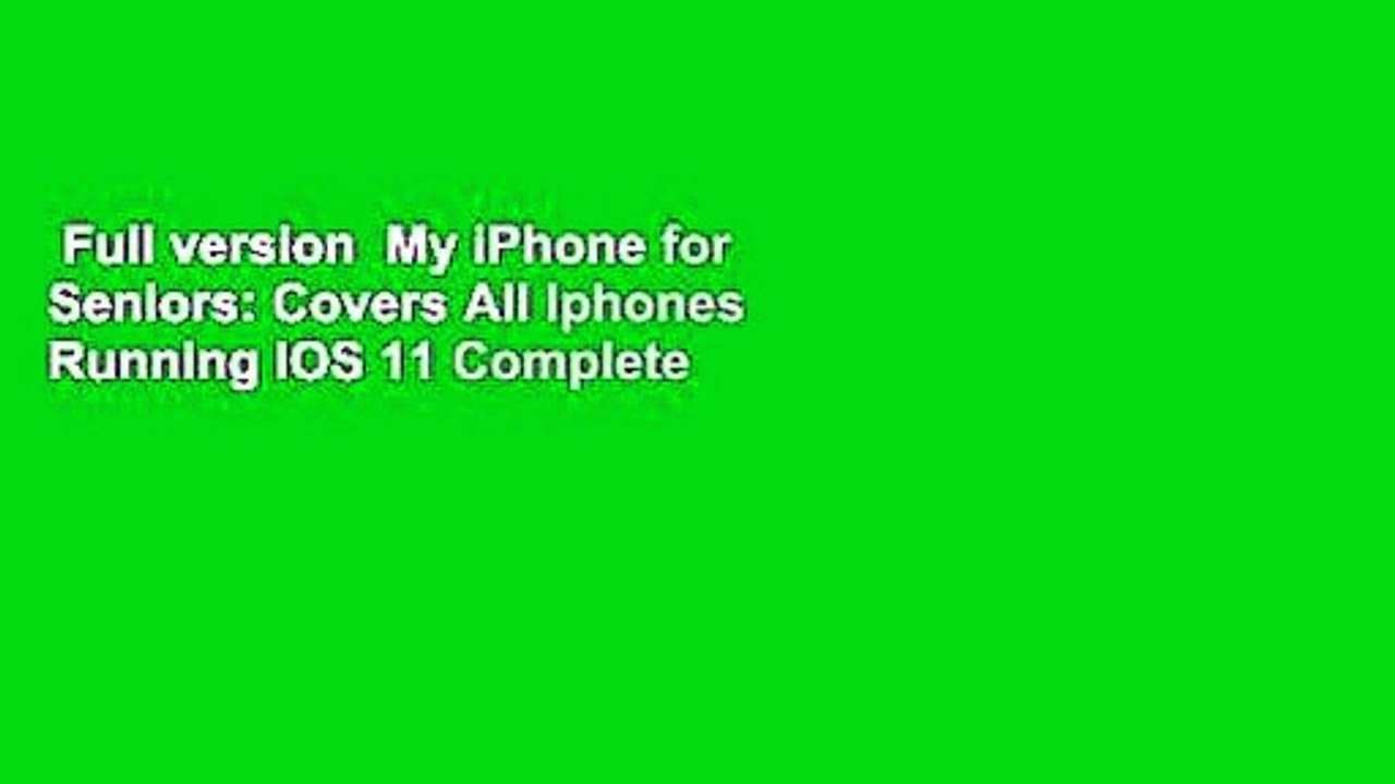 Full Version My IPhone For Seniors Covers All Iphones Running IOS 11