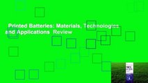 Printed Batteries: Materials, Technologies and Applications  Review