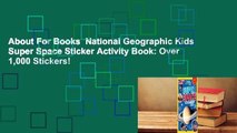 About For Books  National Geographic Kids Super Space Sticker Activity Book: Over 1,000 Stickers!
