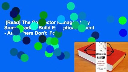 [Read] The Connector Manager: Why Some Leaders Build Exceptional Talent - And Others Don't  For