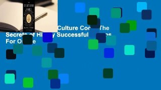 Full version  The Culture Code: The Secrets of Highly Successful Groups  For Online