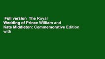 Full version  The Royal Wedding of Prince William and Kate Middleton: Commemorative Edition with