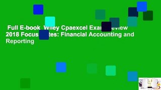 Full E-book  Wiley Cpaexcel Exam Review 2018 Focus Notes: Financial Accounting and Reporting