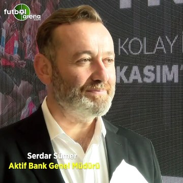 Aktif Bank Genel Müdürü Serdar Sümer: Spor ve Aktif Bank her zaman iç içe olacak