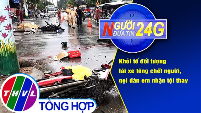 Người đưa tin 24G (18g30 ngày 29/10/2020) - Đại ca tông chết người, gọi đàn em nhận tội thay