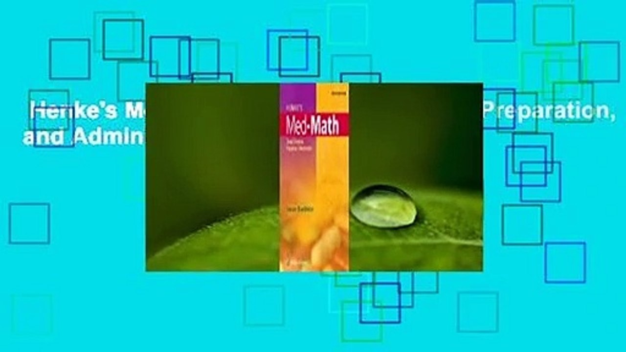 Henke's Med-Math: Dosage Calculation, Preparation, and Administration  Review
